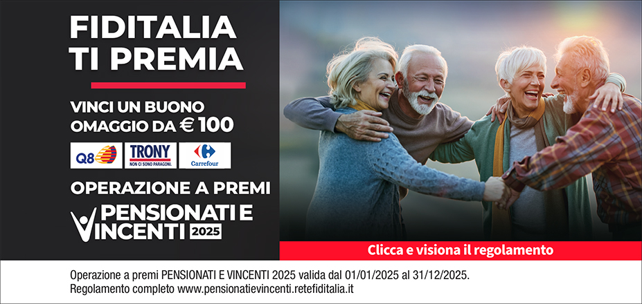 Agenzia Falcone Giacomo Fiditalia | Catania | Fiditalia ti premia - Vicni un omaggio da €100. Operazione a premi. Clicca e visiona il regolamento. Operazione a premi PENSIONATI E VINCENTI 2025 valida dal 01/01/2025 al 31/12/2025. Regolamento completo www.pensionatievincenti.retefiditalia.it